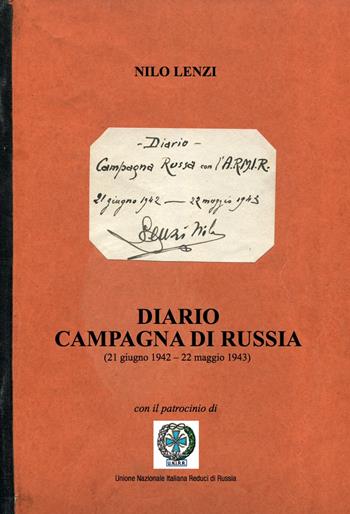 Diario Campagna di Russia. 21 giugno 1942-22 maggio 1943 - Nilo Lenzi - Libro Sabatelli 2023 | Libraccio.it