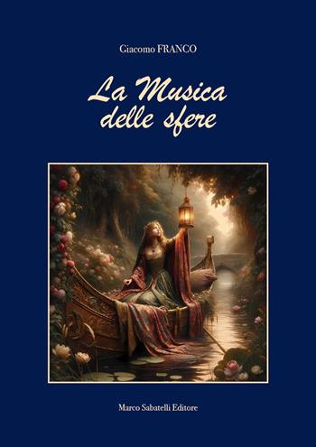 La musica delle sfere - Giacomo Franco - Libro Sabatelli 2025 | Libraccio.it