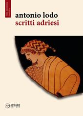 Scritti adriesi. Ediz. illustrata