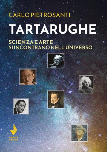 Tartarughe. Scienza e arte si incontrano nell'universo - Carlo Pietrosanti - Libro Venturaedizioni 2023, Spiaggia libera | Libraccio.it
