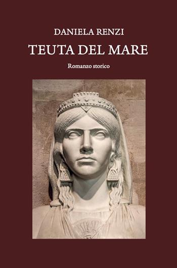 Teuta del mare - Daniela Renzi - Libro Venturaedizioni 2025, Elsa | Libraccio.it