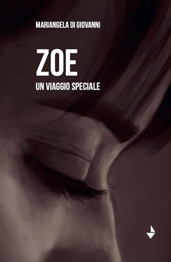 Zoe. Un viaggio speciale - Mariangela Di Giovanni - Libro Venturaedizioni 2025, Parole madri | Libraccio.it