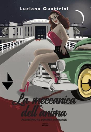 La meccanica dell'anima. Assassinio al Summer Jamboree - Luciana Quattrini - Libro Venturaedizioni 2023, Agatha | Libraccio.it