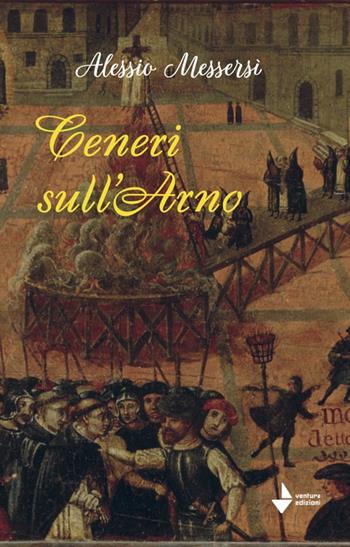 Ceneri sull'Arno. Nuova ediz. - Alessio Messersì - Libro Venturaedizioni 2024, Spiaggia libera | Libraccio.it