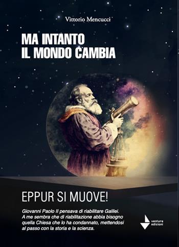 Ma intanto il mondo cambia. Eppur si muove! - Vittorio Mencucci - Libro Venturaedizioni 2025, Spiaggia libera | Libraccio.it