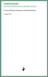 Composizioni. Sei note ecosofiche su Bruno Latour