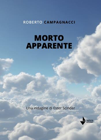 Morto apparente. Una indagine di Ester Scinder - Roberto Campagnacci - Libro Venturaedizioni 2025, Agatha | Libraccio.it