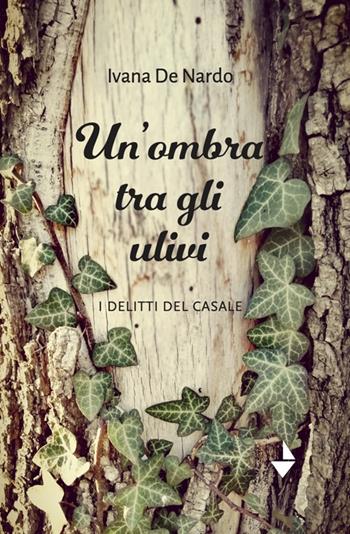 Un'ombra tra gli ulivi. I delitti del casale - Ivana De Nardo - Libro Venturaedizioni 2024, Agatha | Libraccio.it