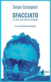 Sfacciato. La mia vita senza inciampi