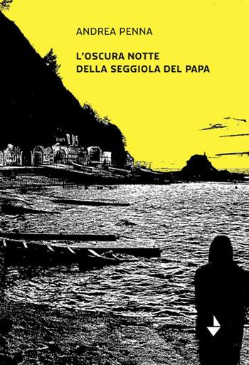 L'oscura notte della seggiola del Papa - Andrea Penna - Libro Venturaedizioni 2024, Agatha | Libraccio.it