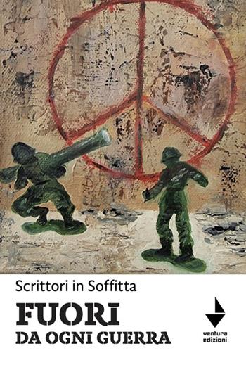 Fuori da ogni guerra - Scrittori in Soffitta - Libro Venturaedizioni 2024, Spiaggia libera | Libraccio.it