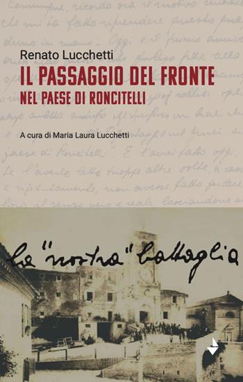 Il passaggio del fronte nel paese di Roncitelli - Renato Lucchetti - Libro Venturaedizioni 2024, Elsa | Libraccio.it