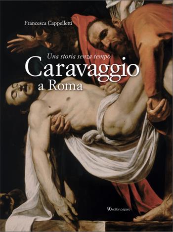 Caravaggio a Roma. Una storia senza tempo. Ediz. a colori  - Libro Editori Paparo 2025 | Libraccio.it