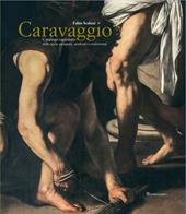 Caravaggio. Catalogo ragionato delle opere autografe, attribuite e controverse. Nuova ediz.