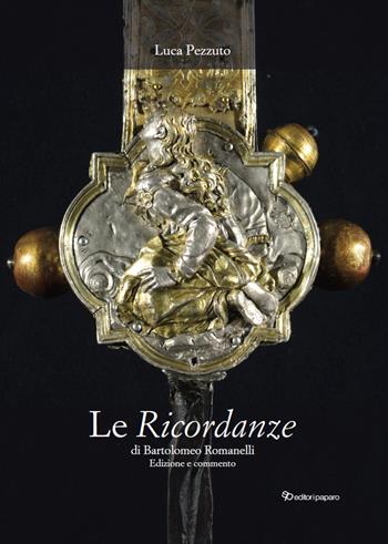 Le ricordanze di Bartolomeo Romanelli - Luca Pezzuto - Libro Editori Paparo 2026, Margherita d'Austria e le arti | Libraccio.it
