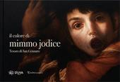 Il colore di Mimmo Jodice. Tesoro di San Gennaro. Ediz. a colori
