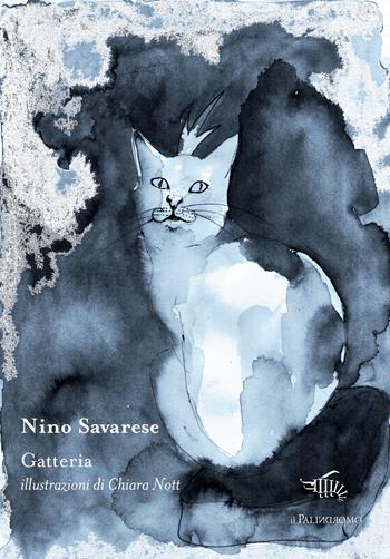 Gatterìa. Nuova stranissima storia di un principe gattesco - Nino Savarese - Libro Il Palindromo 2025, Kalispéra | Libraccio.it