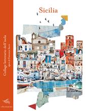 Sicilia. Collage letterario dell'isola