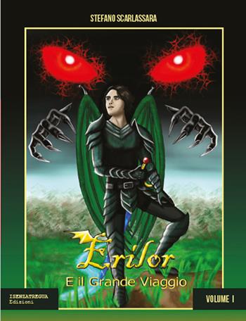 Erilor e il grande viaggio. Clibro primo. Vol. 1-2 - Stefano Scarlassara - Libro isenzatregua 2023 | Libraccio.it