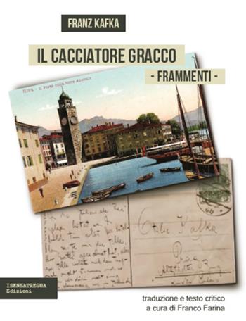 Il cacciatore Gracco. Frammenti. Testo tedesco a fronte - Franz Kafka - Libro isenzatregua 2024, StoricaMENTE | Libraccio.it