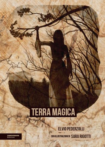 Terra magica. Ediz. integrale - Elvio Pederzolli - Libro isenzatregua 2025, StoricaMENTE | Libraccio.it
