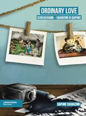 Ordinary Love. I quaderni di Daphne. Ediz. illustrata