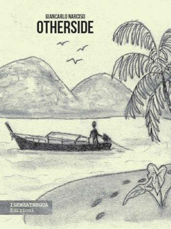 Otherside - Giancarlo Narciso - Libro isenzatregua 2025, Borderfiction | Libraccio.it
