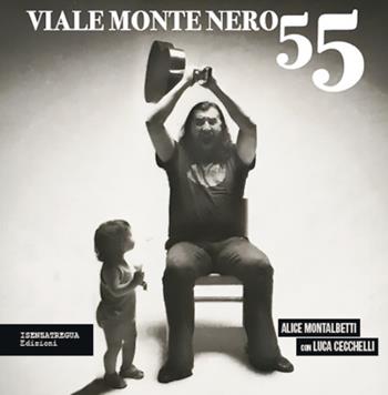 Viale Montenero 55 - Alice Montalbetti, Luca Cecchelli - Libro isenzatregua 2025, CuriosaMENTE | Libraccio.it