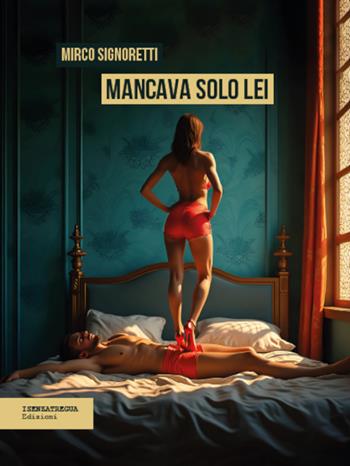 Mancava solo lei - Mirco Signoretti - Libro isenzatregua 2025, DiversaMente | Libraccio.it