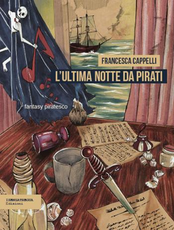 L'ultima notte da pirati - Francesca Cappelli - Libro isenzatregua 2026, DiversaMente | Libraccio.it
