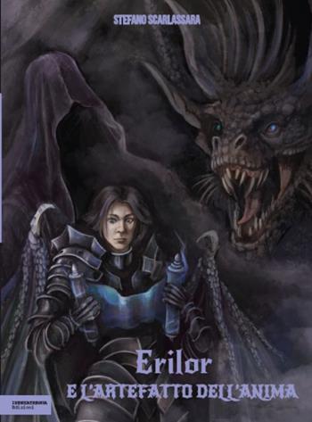 Erilor e l'artefatto dell'anima - Stefano Scarlassara - Libro isenzatregua 2026 | Libraccio.it