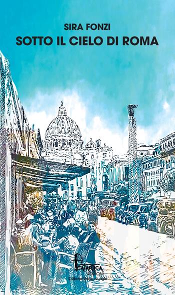Sotto il cielo di Roma. Nuova ediz. - Sira Fonzi - Libro Catartica Edizioni 2023, Urban Jungle | Libraccio.it