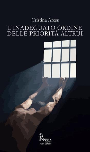 L'inadeguato ordine delle priorità altrui. Nuova ediz. - Cristina Aresu - Libro Catartica Edizioni 2023, Fuori collana | Libraccio.it