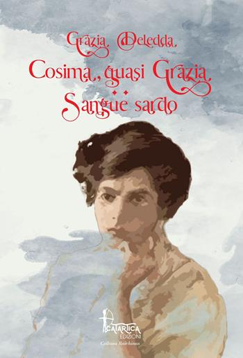 Cosima quasi Grazia-Sangue sardo - Grazia Deledda - Libro Catartica Edizioni 2023, Raichinas | Libraccio.it