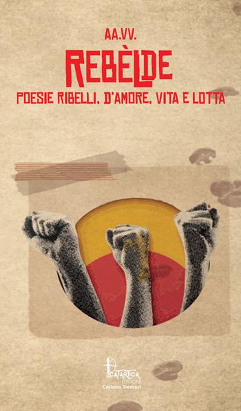 Rebèlde. Poesie ribelli, d'amore, vita e lotta  - Libro Catartica Edizioni 2023, Urban Jungle | Libraccio.it