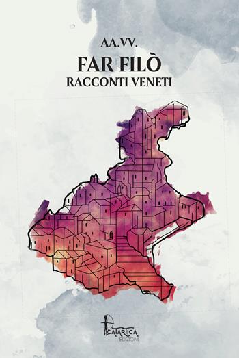 Far Filò. Racconti veneti  - Libro Catartica Edizioni 2024, Hic Nos | Libraccio.it