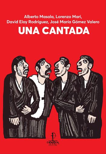 Una cantada - Alberto Masala, Lorenzo Mari, David Eloy Rodriguez - Libro Catartica Edizioni 2024 | Libraccio.it