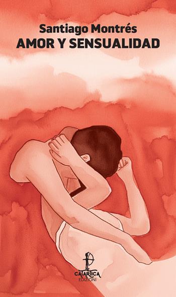 Amor y sensualidad - Santiago Montrés - Libro Catartica Edizioni 2025, Tremori | Libraccio.it