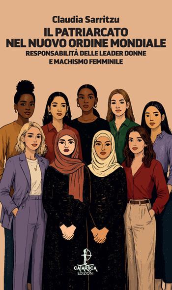 Il patriarcato nel nuovo ordine mondiale. Responsabilità delle leader donne e machismo femminile - Claudia Sarritzu - Libro Catartica Edizioni 2026, Ziggurat | Libraccio.it