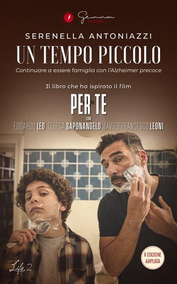 Un tempo piccolo. Continuare a essere famiglia con l'Alzheimer precoce - Serenella Antoniazzi - Libro Gemma Edizioni 2025, Life | Libraccio.it