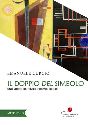 Il doppio del simbolo. Uno studio sul pensiero di Paul Ricœur - Emanuele Curcio - Libro Gemma Edizioni 2025, Miniere | Libraccio.it