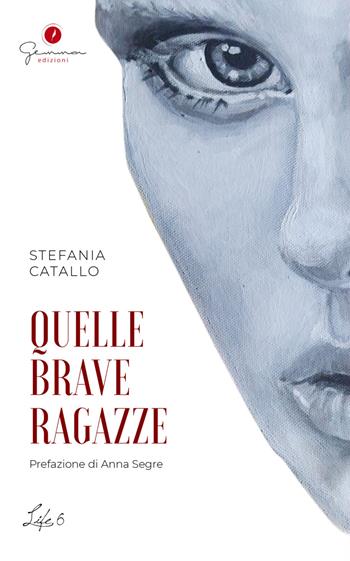 Quelle brave ragazze - Stefania Catallo - Libro Gemma Edizioni 2024, Life | Libraccio.it