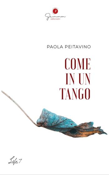 Come in un tango - Paola Peitavino - Libro Gemma Edizioni 2024, Life | Libraccio.it