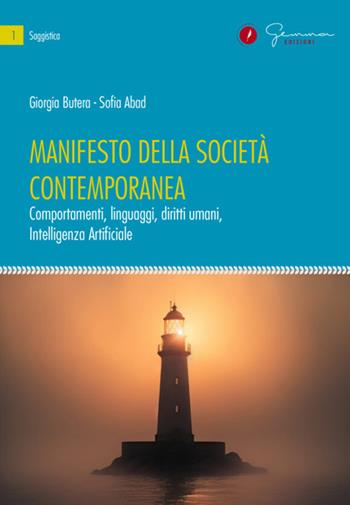 Manifesto della società contemporanea. Comportamenti, linguaggi, diritti umani, Intelligenza Artificiale - Giorgia Butera, Sofia Abad - Libro Gemma Edizioni 2025 | Libraccio.it