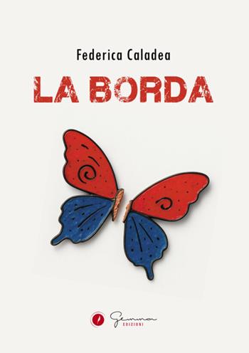 La Borda - Federica Caladea - Libro Gemma Edizioni 2026, Narrativa | Libraccio.it