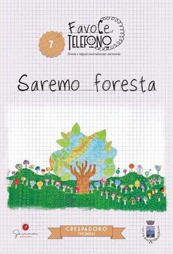 Saremo foresta. Crespadoro  - Libro Gemma Edizioni 2026, Favole al telefono: nonni e nipoti costruiscono memoria | Libraccio.it