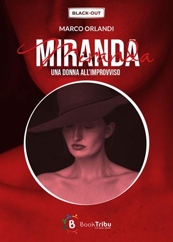 Miranda. Una donna all'improvviso - Marco Orlandi - Libro BookTribu 2023 | Libraccio.it