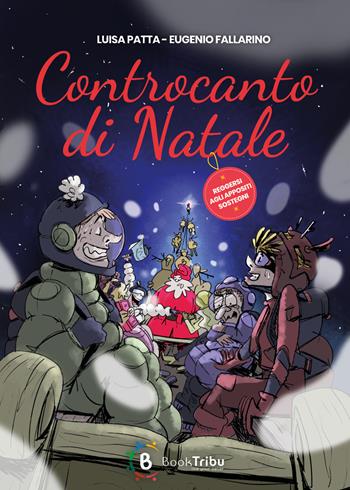 Controcanto di Natale. Reggersi agli appositi sostegni - Luisa Patta, Eugenio Fallarino - Libro BookTribu 2023 | Libraccio.it