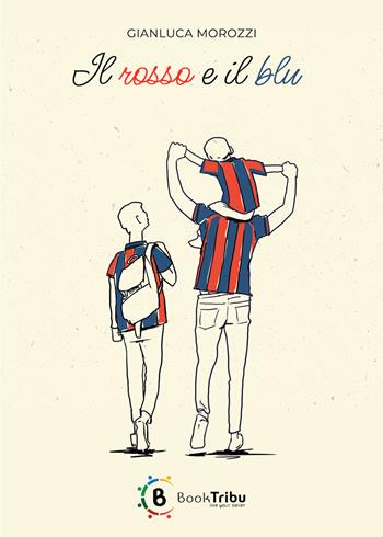 Il rosso e il blu - Gianluca Morozzi - Libro BookTribu 2024 | Libraccio.it