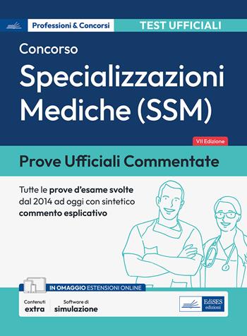 Prove ufficiali commentate. Concorso per specializzazioni mediche SSM. Raccolta di quesiti ufficiali SSM dal 2014 al 2022 con sintetico commento esplicativo. Con espansione online. Con software di simulazione  - Libro Edises professionale 2023 | Libraccio.it